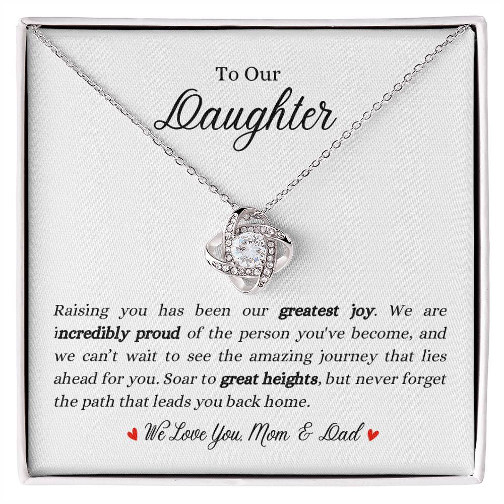 To Our Daughter | Raising You Has Been Our Greatest Joy | Love Knot Necklace