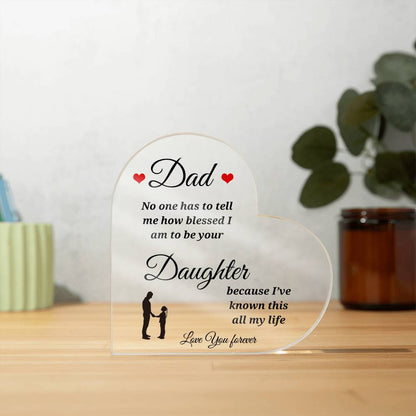 To Dad | Blessed to be Your Daughter | Heart Shaped Acrylic Plaque