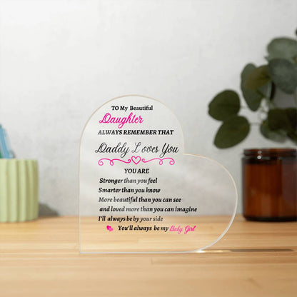 To My Daughter | Always Remember Daddy Loves You | Printed Heart Acrylic Plaque