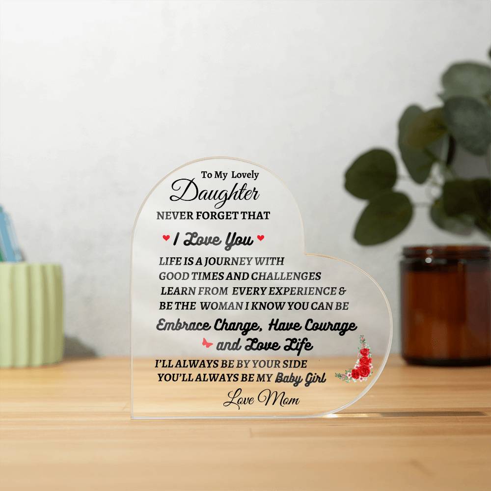 To My Lovely Daughter | Never Forget That I Love You | Printed Heart Shaped Acrylic Plaque