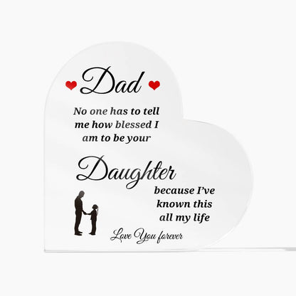 To Dad | Blessed to be Your Daughter | Heart Shaped Acrylic Plaque