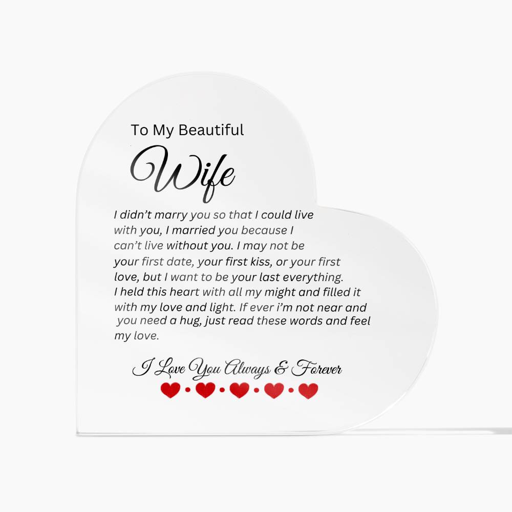 To My Beautiful Wife | Can't Live Without You | Printed Heart Shaped Acrylic Plaque