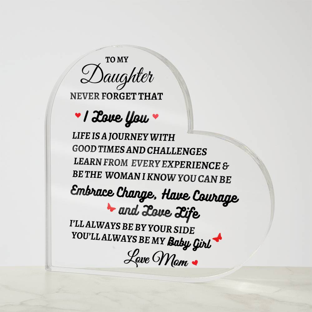 To My Daughter | I Will Always be by Your Side | Printed Heart Shaped Acrylic Plaque