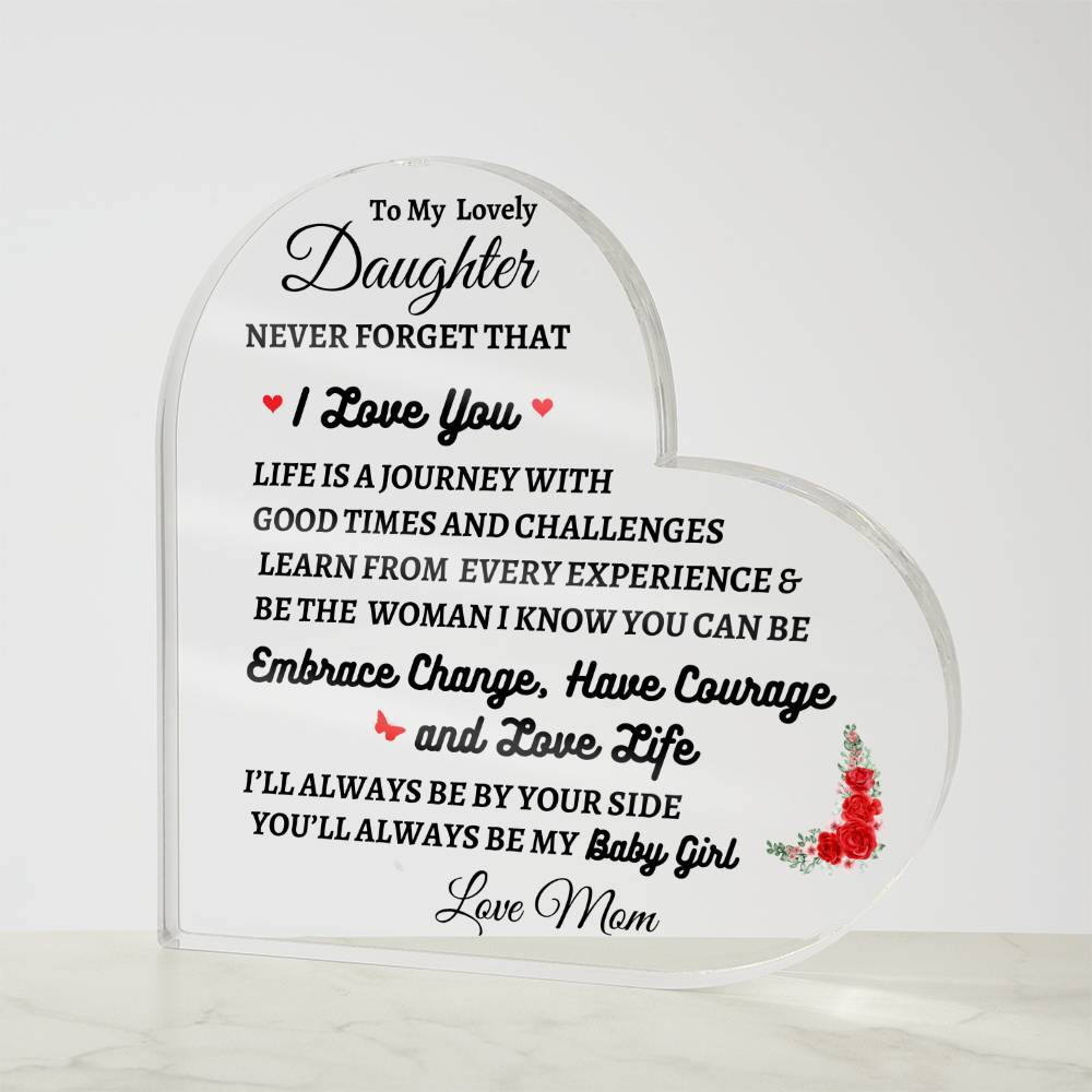 To My Lovely Daughter | Never Forget That I Love You | Printed Heart Shaped Acrylic Plaque