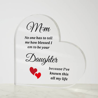 To Mom | Blessed to be Your Daughter With Red Hearts | Printed Heart Shaped Acrylic Plaque