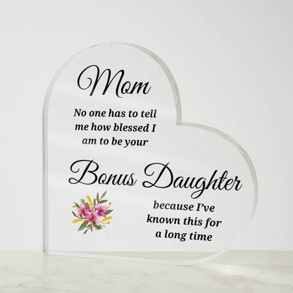 To Mom | Blessed to be Your Bonus Daughter | Printed Heart Shaped Acrylic Plaque