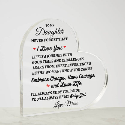 To My Daughter | Never Forget That I Love You | Printed Acrylic Heart Plaque