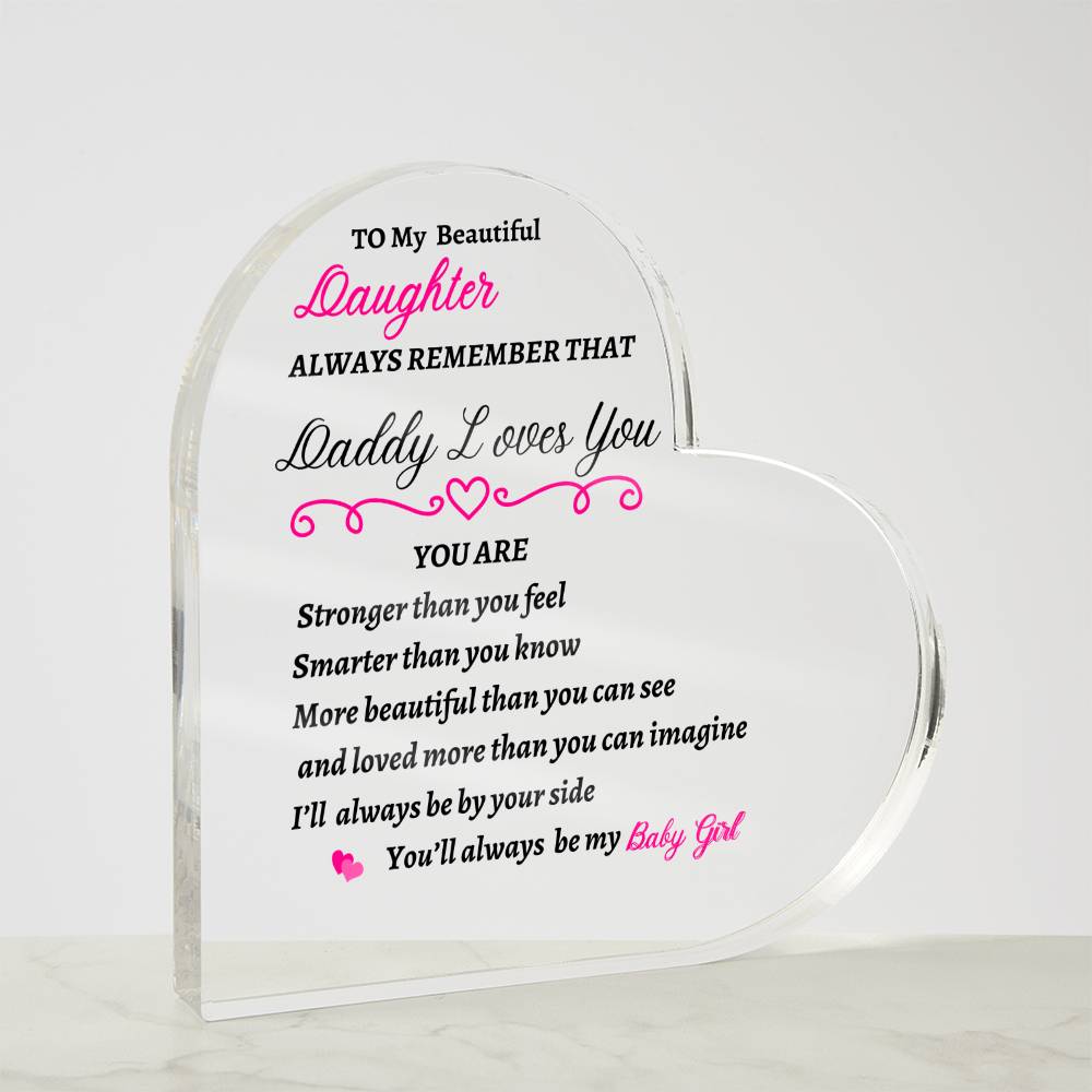 To My Daughter | Always Remember Daddy Loves You | Printed Heart Acrylic Plaque