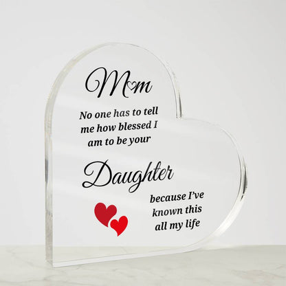 To Mom | Blessed to be Your Daughter With Red Hearts | Printed Heart Shaped Acrylic Plaque