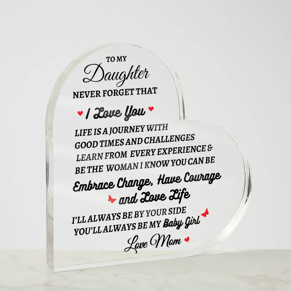 To My Daughter | I Will Always be by Your Side | Printed Heart Shaped Acrylic Plaque