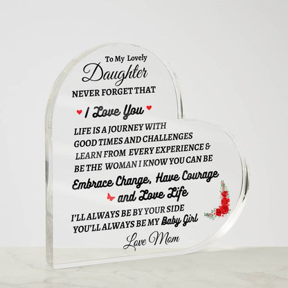 To My Lovely Daughter | Never Forget That I Love You | Printed Heart Shaped Acrylic Plaque