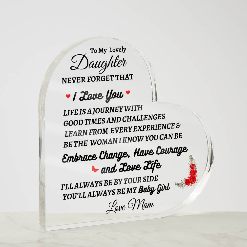 To My Lovely Daughter | I'll Always be by Your Side | Printed Heart Shaped Acrylic Plaque