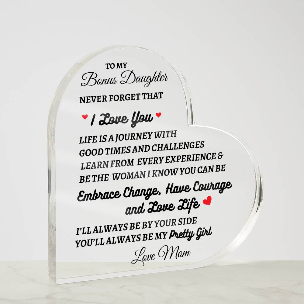 To My Bonus Daughter | Never Forget That I Love You | Printed Heart Acrylic Plaque