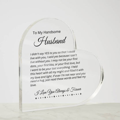 To My Handsome Husband | I Can't Live Without You | Printed Heart Shaped Acrylic Plaque