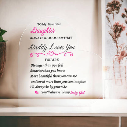 To My Daughter | Always Remember Daddy Loves You | Printed Heart Acrylic Plaque