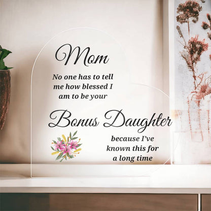 To Mom | Blessed to be Your Bonus Daughter | Printed Heart Shaped Acrylic Plaque