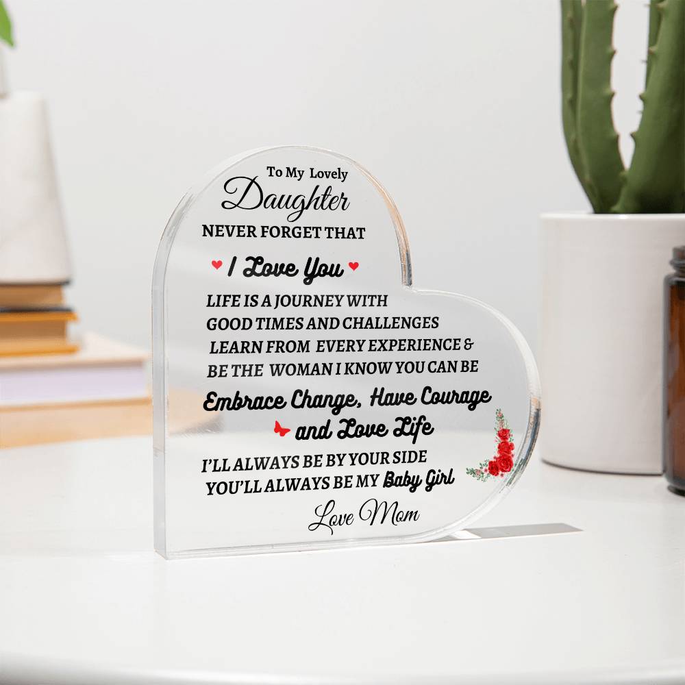 To My Lovely Daughter | I'll Always be by Your Side | Printed Heart Shaped Acrylic Plaque