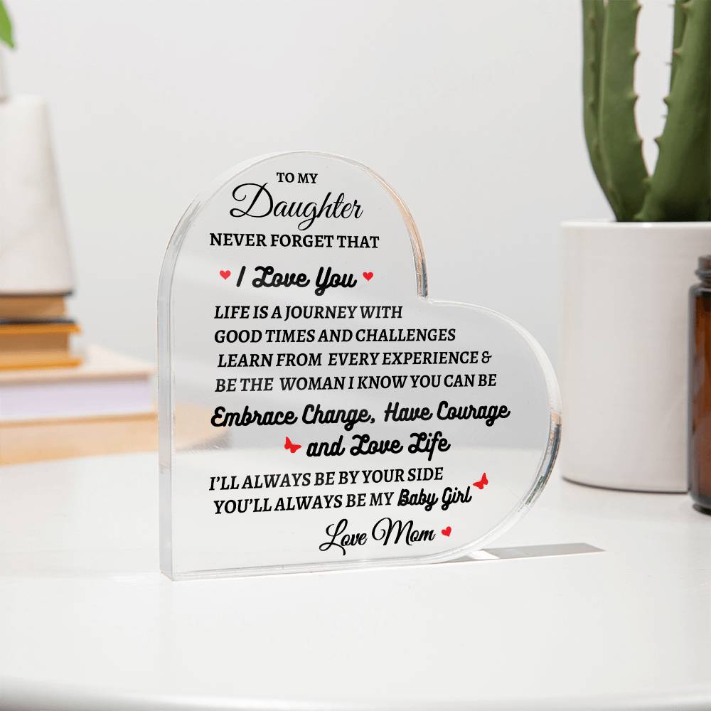 To My Daughter | I Will Always be by Your Side | Printed Heart Shaped Acrylic Plaque