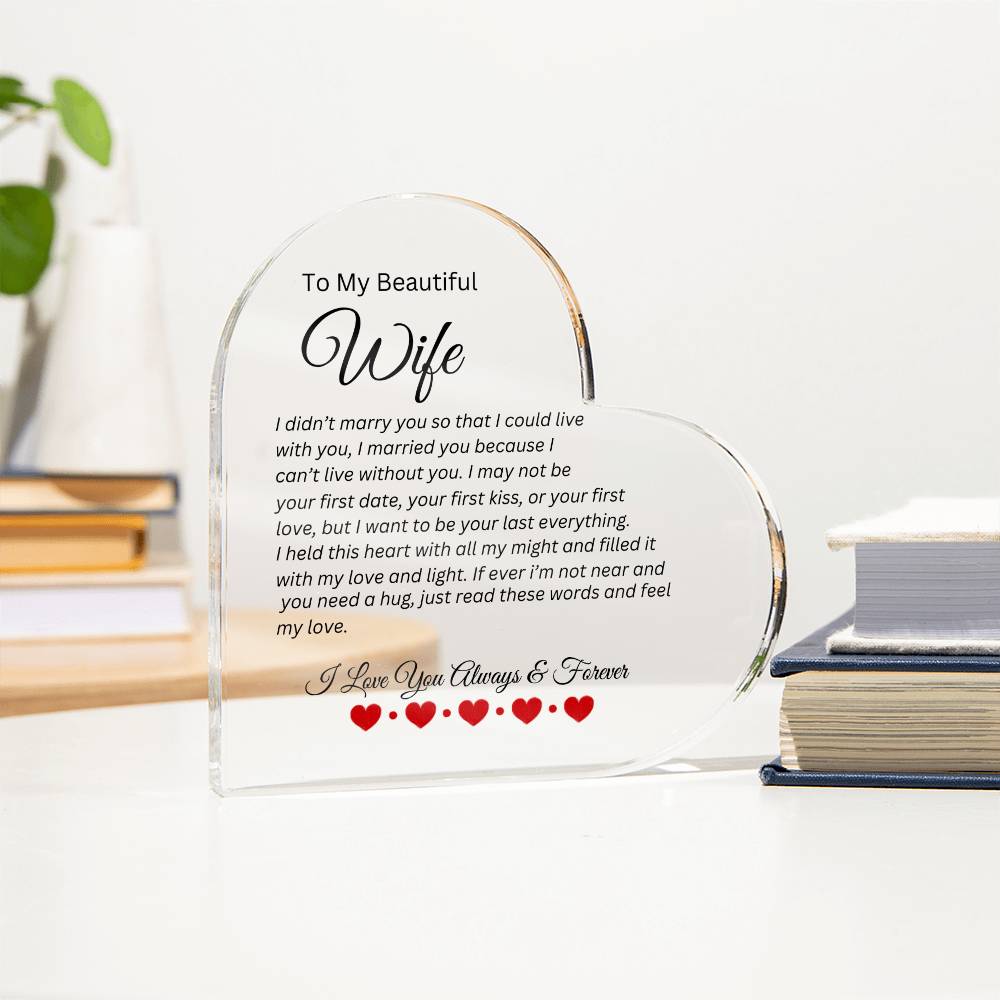 To My Beautiful Wife | Can't Live Without You | Printed Heart Shaped Acrylic Plaque