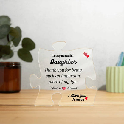 To My Daughter | Important Piece of My Life | Printed Puzzle Acrylic Plaque