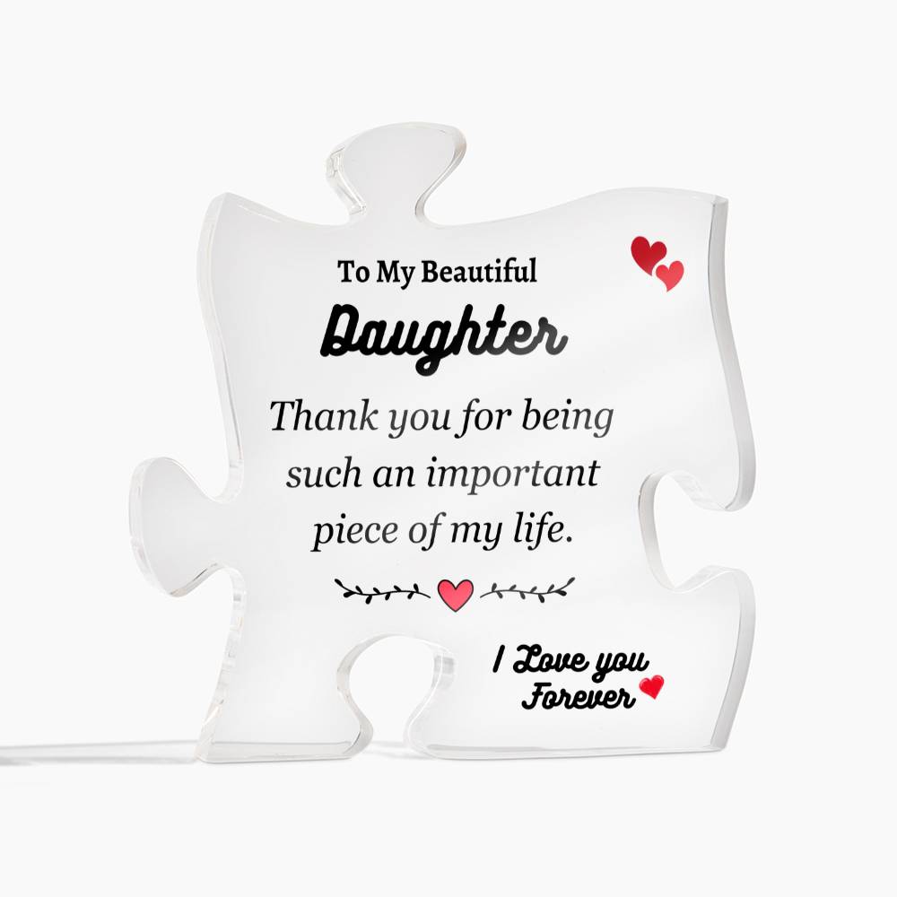 To My Daughter | Important Piece of My Life | Printed Puzzle Acrylic Plaque