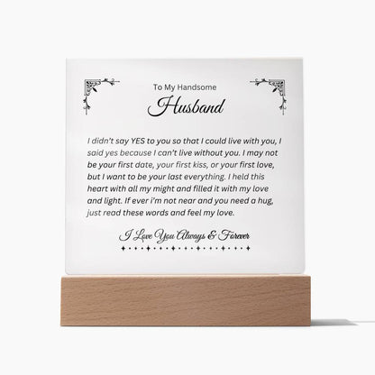 To My Handsome Husband | Can't Live Without You | Printed Square Shaped Acrylic Plaque | Wooden Base or LED Base Wooden Base