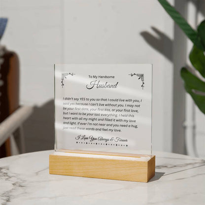 To My Handsome Husband | Can't Live Without You | Printed Square Shaped Acrylic Plaque | Wooden Base or LED Base Wooden Base