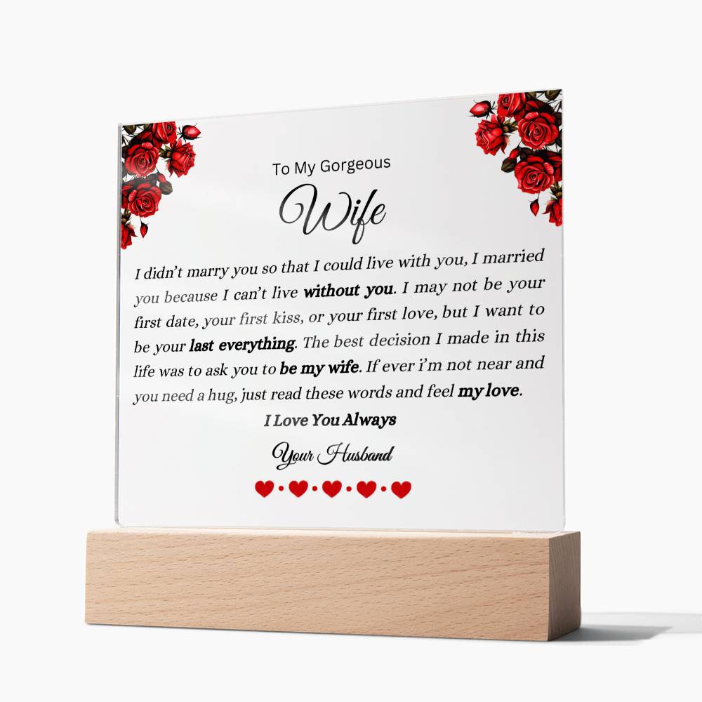 To My Gorgeous Wife | I Love You Always | Acrylic Plaque | LED Wooden Base Option