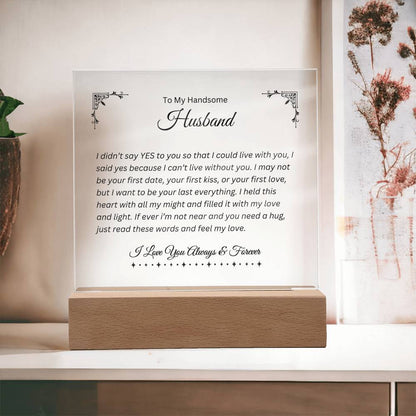 To My Handsome Husband | Can't Live Without You | Printed Square Shaped Acrylic Plaque | Wooden Base or LED Base Wooden Base