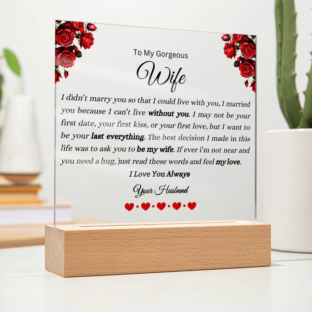 To My Gorgeous Wife | I Love You Always | Acrylic Plaque | LED Wooden Base Option