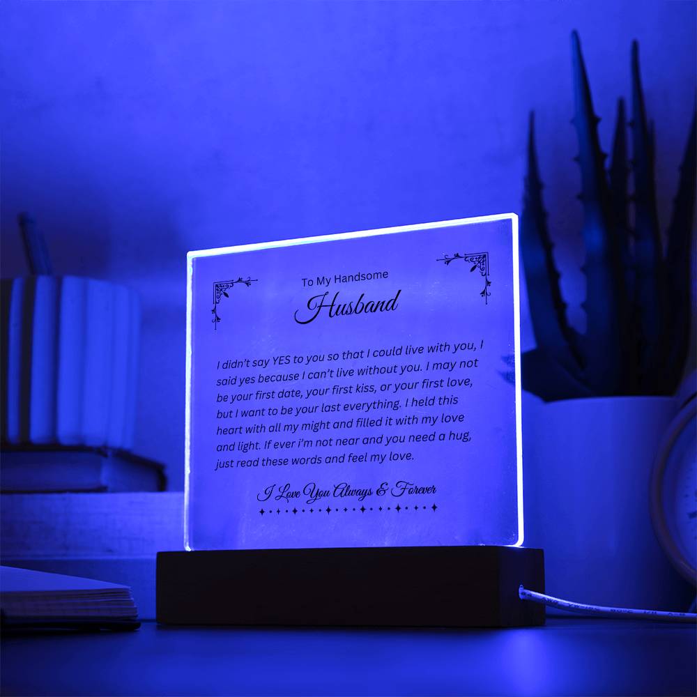 To My Handsome Husband | Can't Live Without You | Printed Square Shaped Acrylic Plaque | Wooden Base or LED Base Wooden Base