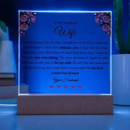 To My Gorgeous Wife | I Love You Always | Acrylic Plaque | LED Wooden Base Option