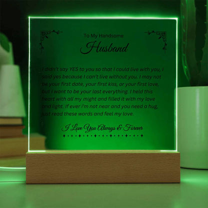 To My Handsome Husband | Can't Live Without You | Printed Square Shaped Acrylic Plaque | Wooden Base or LED Base Wooden Base