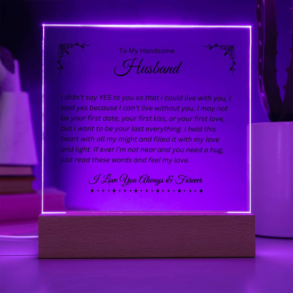 To My Handsome Husband | Can't Live Without You | Printed Square Shaped Acrylic Plaque | Wooden Base or LED Base Wooden Base