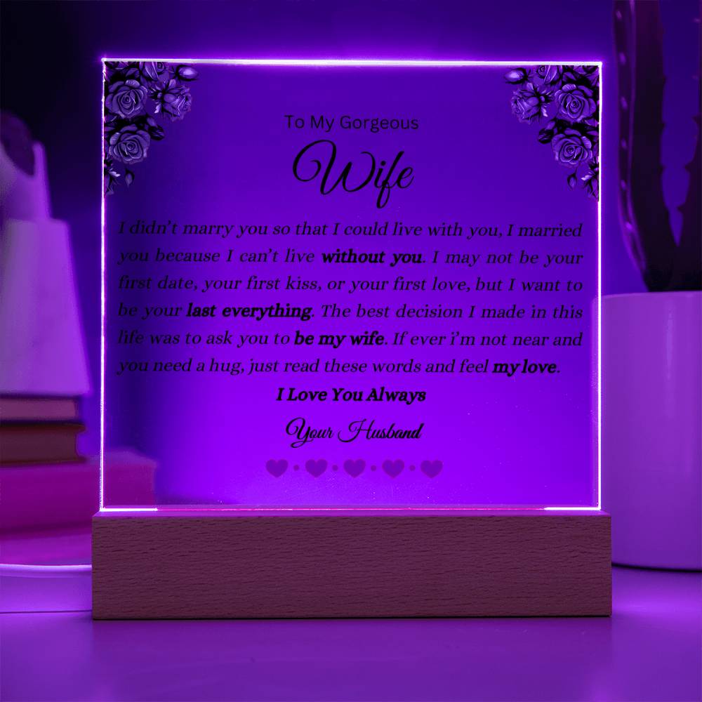 To My Gorgeous Wife | I Love You Always | Acrylic Plaque | LED Wooden Base Option