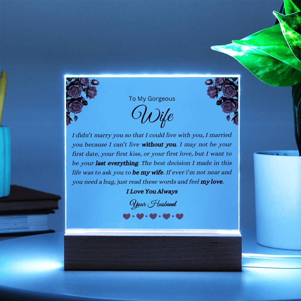 To My Gorgeous Wife | I Love You Always | Acrylic Plaque | LED Wooden Base Option