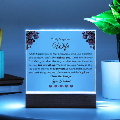 To My Gorgeous Wife | I Love You Always | Acrylic Plaque | LED Wooden Base Option