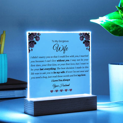 To My Gorgeous Wife | I Love You Always | Acrylic Plaque | LED Wooden Base Option